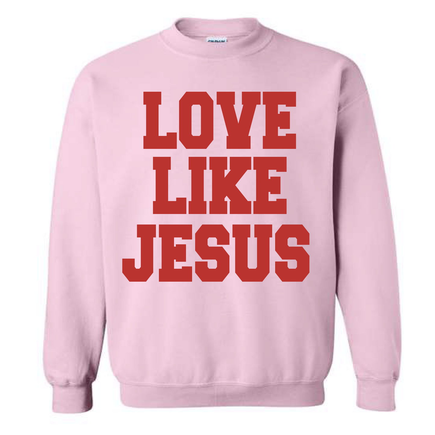 LOVE LIKE JESUS SWEATSHIRT